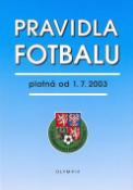 Kniha: Pravidla fotbalu - Platná od 1.7.2003 - Jan Hora