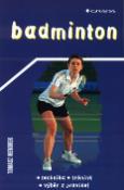 Kniha: Badminton - Technika, trénink, výběr z pravidel - Tomasz Mendrek