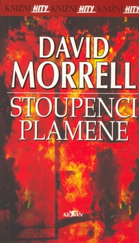 Kniha: Stoupenci plamene - Knižní hity - David Morrell