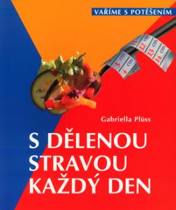 Kniha: S dělenou stravou každý den - Gabriella Plüss