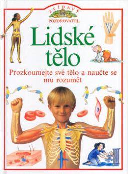 Kniha: Lidské tělo - Zvídavý pozorovatel - Steve Parker