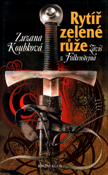 Kniha: Rytíř zelené růže - Záviš z Falknštejna - Zuzana Koubková