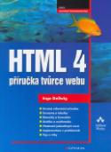 Kniha: HTML 4 - příručka tvůrce webu - Moderní programování - Ingo Dellwing