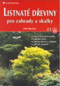 Kniha: Listnaté dřeviny pro zahrady a skalky - 23 - Petr Pasečný