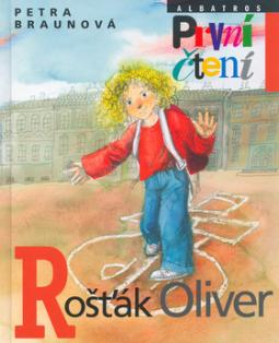 Kniha: Rošťák Oliver - Petra Braunová