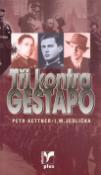 Kniha: Tři kontra gestapo - Ivan Milan Jedlička, Petr Kettner