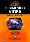Kniha: Velká kniha digitálního videa - + CD Staňte se profesionály - Ben Long, Sonja Schenk