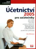 Kniha: Účetnictví 2005 pro začátečníky - účetní doklady-aktiva a pasiva-účetní výkazy-syntetické a analitické účty ... - Jitka Mrkosová