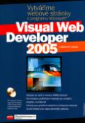 Kniha: Vytváříme webové stránky ve Visual Web Developer 2005 - Ľuboslav Lacko