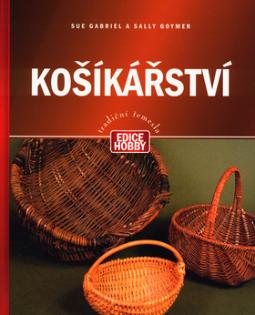Kniha: Košíkářství - Tradiční řemesla - Sue Gabriel, Sally Goymer