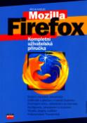 Kniha: Mozilla Firefox - Kompletní uživatelská příručka - Václav Kadlec