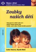 Kniha: Zoubky našich dětí - Kdy poprvé k zubaři a jak na to - Lenka Tůmová, Zbyněk Mach