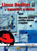 Kniha: Linux RedHat 7.3  8.0 v kanceláři a doma - aneb Operační systém a office zdarma a legálně - Miroslav Milda