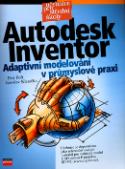 Kniha: Autodesk Inventor - Jaroslav Kletečka, Petr Fořt