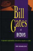 Kniha: Bill Gates a byznys - 10 tajemství nejbohat.magnáta - Des Dearlove