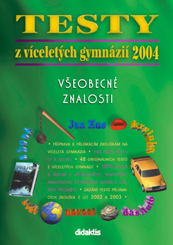 Kniha: Testy z víceletých gymnázií 2004 - Všeobecné znalosti - Jan Hus
