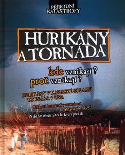 Kniha: Hurikány a tornáda - Kde vznikají? Proč vzikají? - neuvedené, Neil Morris