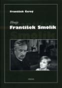 Kniha: Hraje František Smolík - Se vzpomínkou Ljuby Skořepové - František Černý