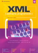 Kniha: XML - začínáme programovat - Podrobný prův. začín. uživat. - Miroslav Žák