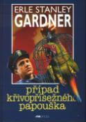 Kniha: Případ křivopřísežného papoušk - Erle Stanley Gardner