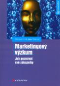 Kniha: Marketingový výzkum - Jak poznávat své zákazníky - Miroslav Foret, Jana Stávková