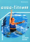 Kniha: Aqua-fitness - Plavání, aqua-gymnastika, aqua-aerobic - Irena Čechovská, Viléma Novotná