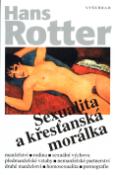 Kniha: Sexualita a křesťanská morálka - Manželství, rodina, sexuální výchova,... - Hans Rotter