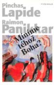 Kniha: Míníme téhož Boha? - Pinchas Lapide, Raimon Panikkar