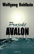 Kniha: Projekt Avalon - Wolfgang Hohlbein