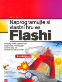 Kniha: Naprogramujte si vlastní hru ve Flashi + CD - Jiří Fotr