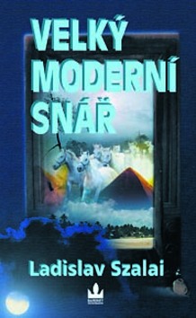 Kniha: Velký moderní snář - Ladislav Szalai