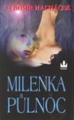 Kniha: Milenka půlnoc - Lubomír Macháček