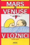 Kniha: Mars a Venuše v ložnici - Jak si zachovat lásku a vášeň - John Gray