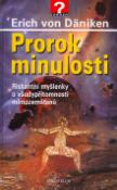 Kniha: Prorok minulosti - Riskantní myšlenky o všudypřítomnosti mimozemšťanů - Erich von Däniken
