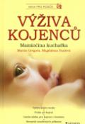Kniha: Výživa kojenců - Maminčina kuchařka - Martin Gregora, Magdalena Paulová