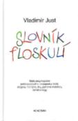 Kniha: Slovník floskulí - Malá encyklopedie polistopadového newspeaku - Vladimír Just