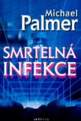 Kniha: Smrtelná infekce - Michael Palmer