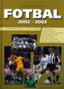 Kniha: Fotbal 2002 - 2003 - Velká ročenka českého a světového fotbalu - Kamil Popelář, Martin Werner, neuvedené