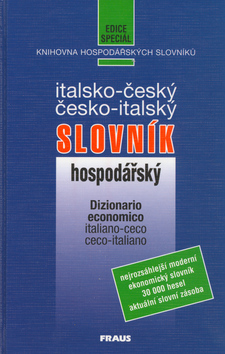 Kniha: Italsko - český, česko - italský hospodářský slovník - Dizionario economico italiano - ceco ceco - italiano - Vlastimila Pospíšilová, Eva Ferrara