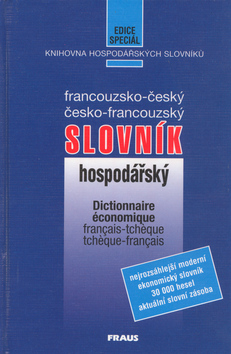 Kniha: Francouzsko-český a česko francouzský hospodářský slovník - Nejrozsáhlejší moderní ekonomický slovník,30000 hesel.aktuální slovní zásoba - autor neuvedený