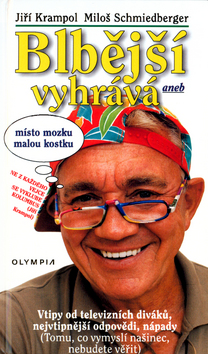 Kniha: Blbější vyhrává - aneb Místo mozku malou kostku - Harald Tondern, Jiří Krampol, Miloš Schmiedbergr, Miloš Schmiedberger