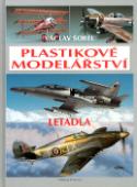 Kniha: Plastikové modelářství - Letadla - Václav Šorel