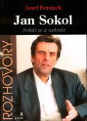 Kniha: Jan Sokol Nebát se a nekrást - Rozhovory - Josef Beránek