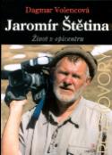 Kniha: Jaromír Štětina - Život v epicentru, ROZHOVORY - Dagmar Volencová