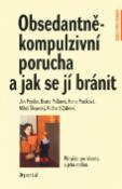 Kniha: Obsedantně - kompulzivní porucha a jak se ji bránit - Příručka pro klienta a jeho rodinu - Ján Praško