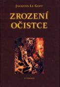 Kniha: Zrození očistce - Jacques Le Goff