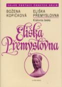 Kniha: Eliška Přemyslovna - Královna česká 1292 - 1330 - Božena Kopičková