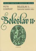 Kniha: Boleslav II. - Sjednotitel českého státu - Marina Ivanovna Cvetajevová, Petr Charvát