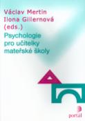 Kniha: Psychologie pro učitelky mateřské školy - Ilona Gillernová, Pavel Havlík, Václav Mertin