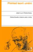 Kniha: Přehled teorií umění - Přehled filozofie a historie.. - Jean-Luc Chalumeau